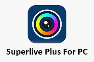Superlive Plus For PC