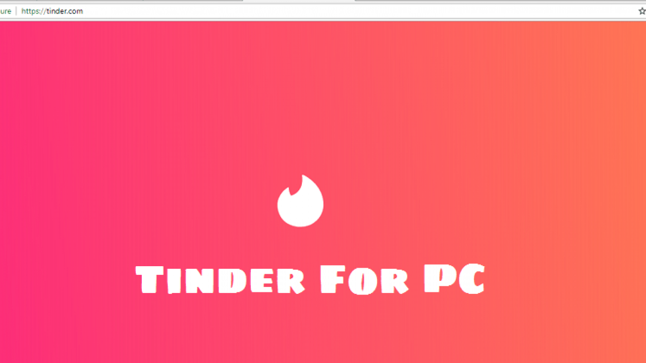 Tinder For PC Free Download Windows XP/7/8/8.1/10
