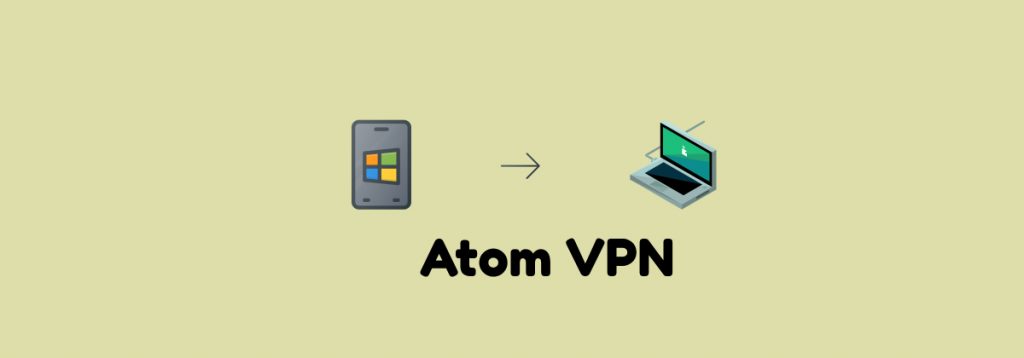 Atom VPN For PC (Windows 10, 8.1, 8, 7,) & MAC
