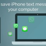 How To Save Text Messages From iPhone To PC