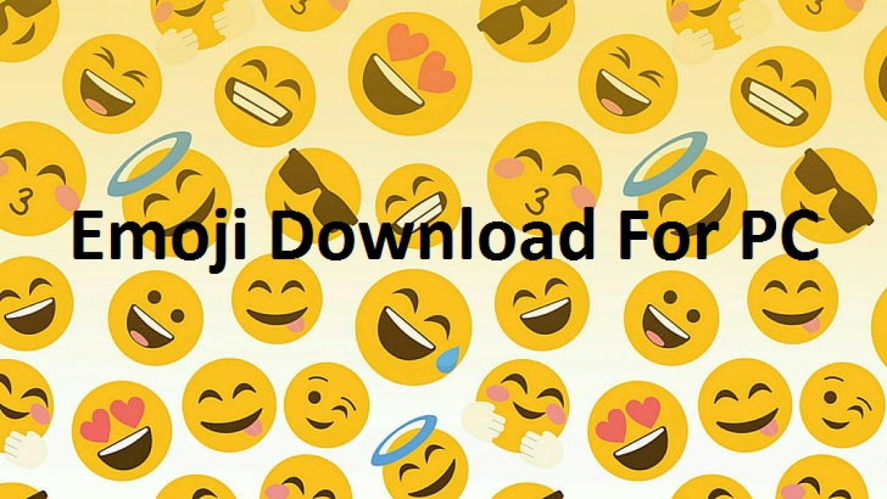 Emoji Download For Pc Windows 10 7 32 64bit Mac Updated