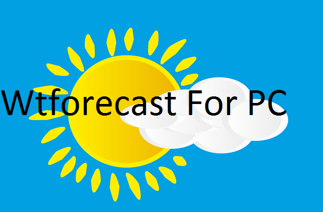 Wtforecast For PC